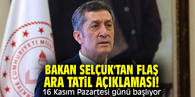 Bakan Selçuk'tan flaş ara tatil açıklaması! 16 Kasım Pazartesi günü başlıyor