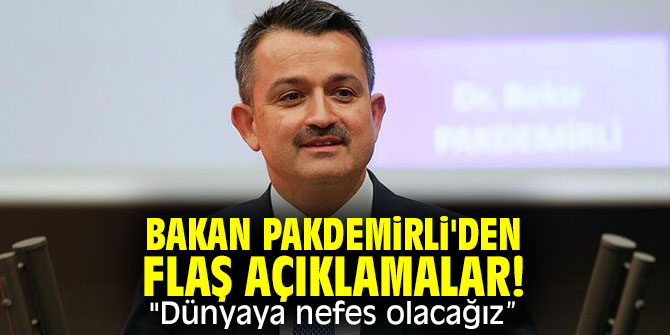 Bakan Pakdemirli'den flaş açıklamalar! "Dünyaya nefes olacağız”
