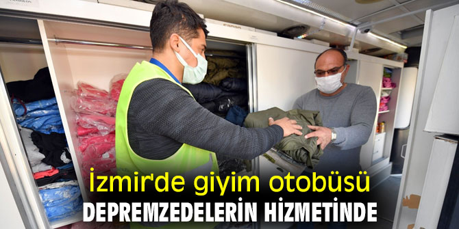 İzmir'de giyim otobüsü depremzedelerin hizmetinde