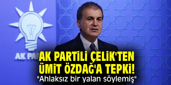 AK Partili Çelik'ten Ümit Özdağ'a tepki!
