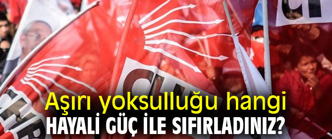 CHP'li Beko, "Aşırı yoksulluğu hangi hayali güç ile sıfırladınız?"