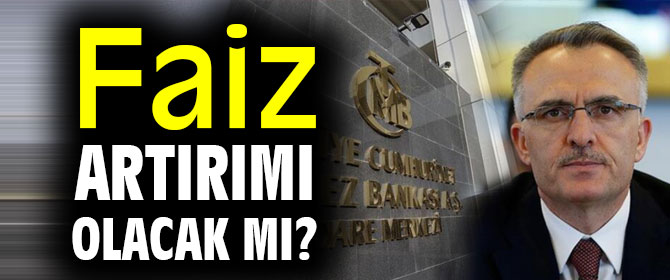 Merkez Bankası'nda faiz artırımı olacak mı?