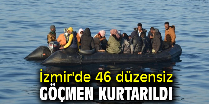 İzmir'de 46 göçmen kurtarıldı!
