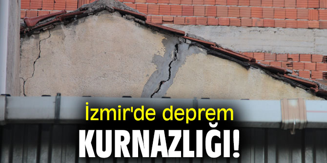 İzmir'de deprem kurnazlığı!