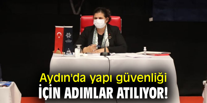 Aydın'da yapı güvenliği için adımlar atılıyor!