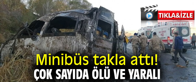 Minibüs takla attı! Çok sayıda ölü ve yaralı 
