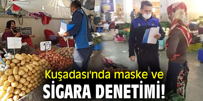 Kuşadası'nda maske ve sigara denetimi!