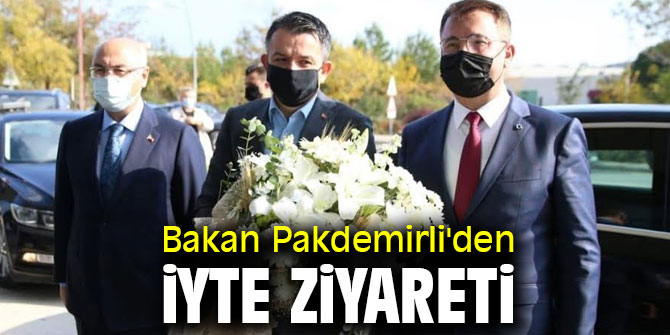 Bakan Pakdemirli'den İYTE ziyareti