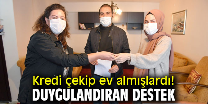 Kredi çekip ev almışlardı! Duygulandıran destek
