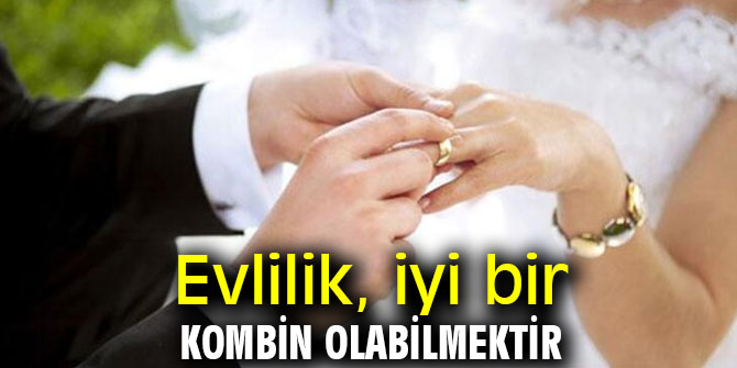 Evlilik, iyi bir kombin olabilmektir