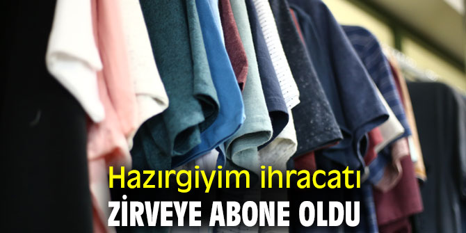 Hazırgiyim ihracatı zirvede