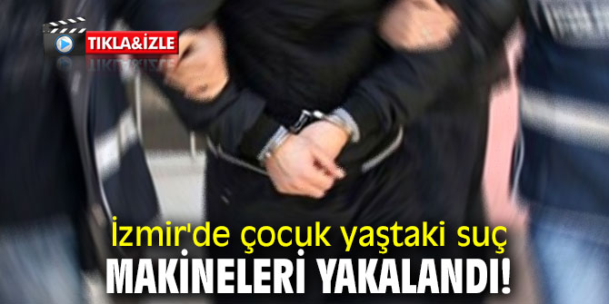 Çocuk yaştaki suç makineleri yakalandı!
