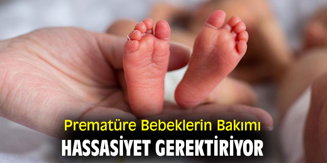 İşte Prematüre Bebeklerin Bakımında dikkat edilmesi gerekenler!