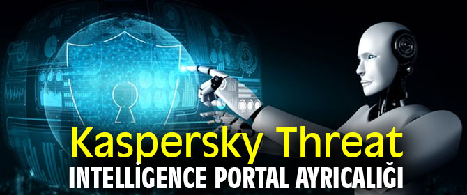 Kaspersky Threat Intelligence Portal ayrıcalığı