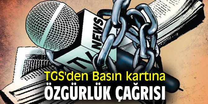 TGS'den Basın kartına özgürlük  çağrısı