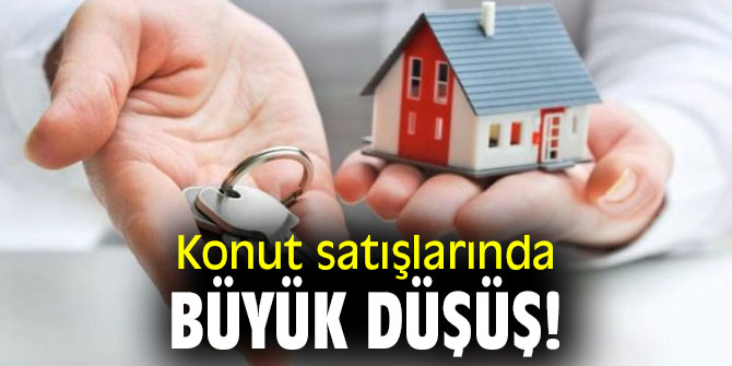 Konut satışlarında büyük düşüş!