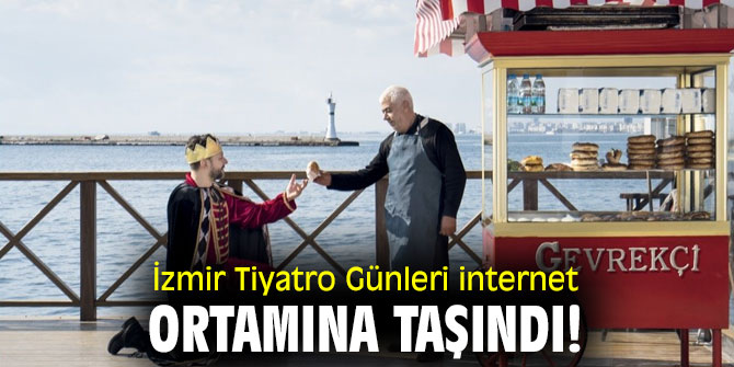 İzmir Tiyatro Günleri internet ortamına taşındı!