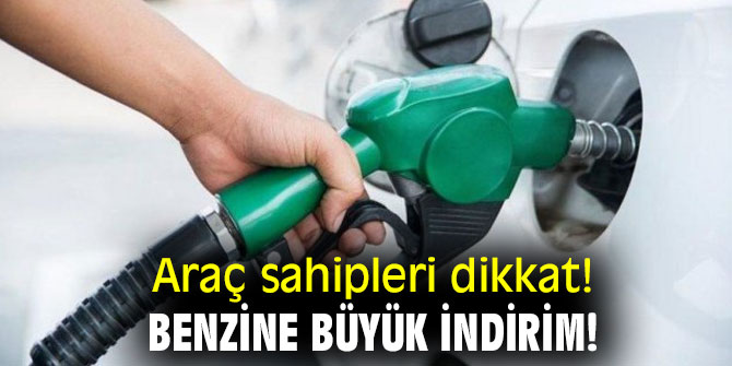 Araç sahipleri dikkat! Benzine büyük indirim!