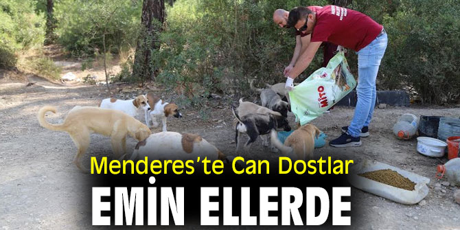 Menderes’te Can Dostlar Emin Ellerde