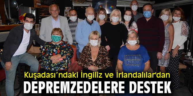 Kuşadası’ndaki İngiliz ve İrlandalılar'dan depremzedelere destek