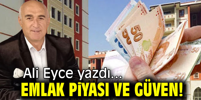 EMLAK PİYASI VE GÜVEN!