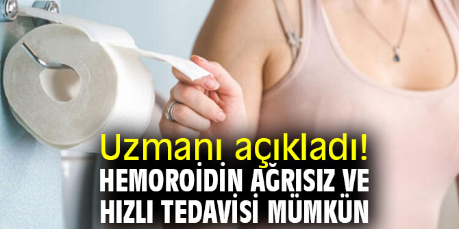 Uzmanı açıkladı! Hemoroidin ağrısız ve hızlı tedavisi mümkün