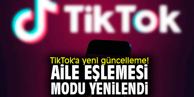 TikTok'a yeni güncelleme! Aile Eşlemesi Modu yenilendi