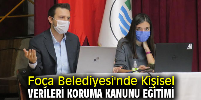 Foça Belediyesi'nde Kişisel Verileri Koruma Kanunu eğitimi