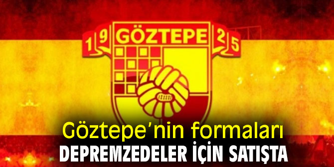 Göztepe’nin formaları yardım için satılıyor!