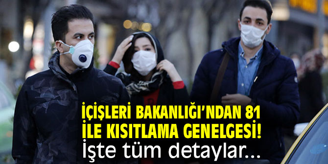 İçişleri Bakanlığı’ndan 81 ile kısıtlama genelgesi! İşte tüm detaylar...