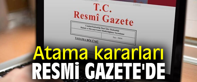 Atama kararları Resmi Gazete'de