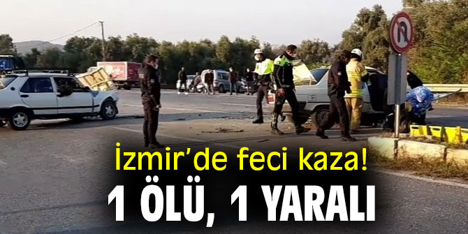 İzmir’de feci kaza! 