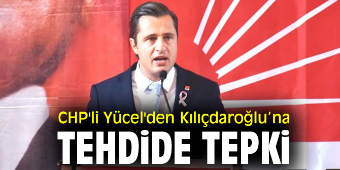 CHP'li Yücel, "Buna cüret edenlerin yeri siyaset çöplüğüdür"