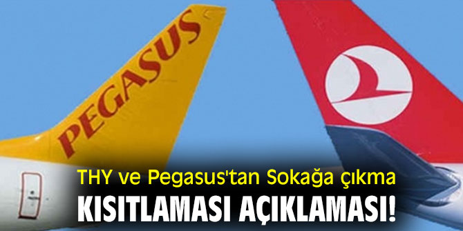 THY ve Pegasus'tan Sokağa çıkma kısıtlaması açıklaması!