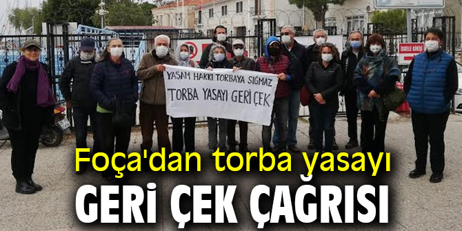 Foça'dan torba yasa çağrısı!