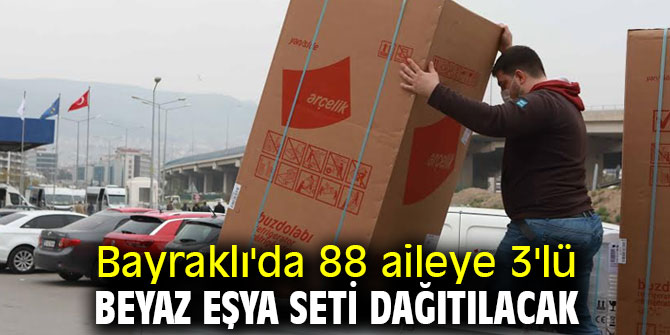 Bayraklı'da 88 aileye 3'lü beyaz eşya seti dağıtılacak