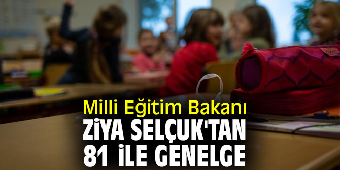 Bakan Selçuk'tan 81 ile genelge!
