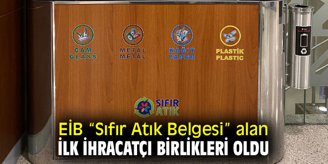 EİB “Sıfır Atık Belgesi” alan ilk ihracatçı birlikleri oldu