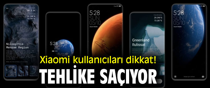 Xiaomi kullanıcıları dikkat! Tehlike saçıyor