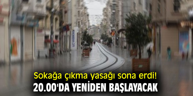 Sokağa çıkma yasağı sona erdi!