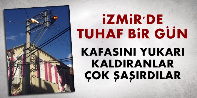 İzmir'de tuhaf bir gün! Gündüz vakti yukarı bakanlar çok şaşırdılar