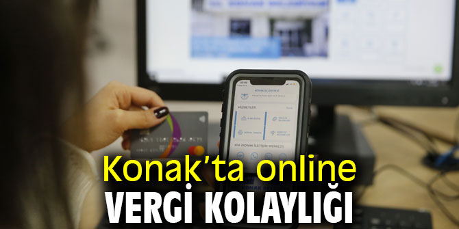 Konak’ta online vergi kolaylığı