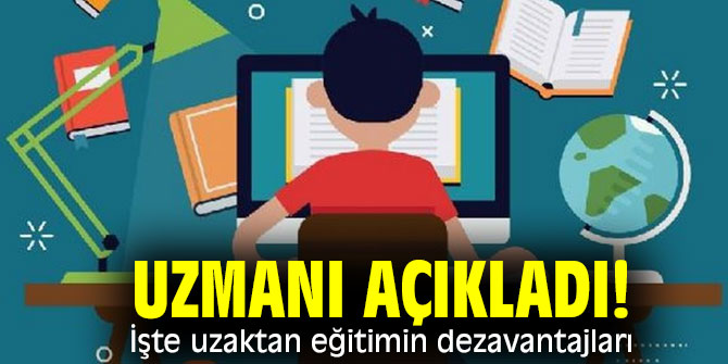 Uzmanı açıkladı! İşte uzaktan eğitimin dezavantajları... 