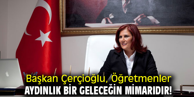 Başkan Çerçioğlu'ndan Öğretmenler Günü mesajı!