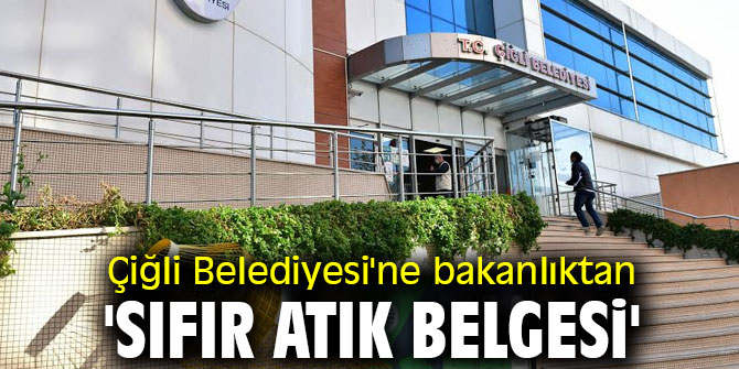 Çiğli Belediyesi'ne bakanlıktan 'sıfır atık belgesi'