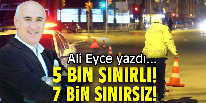 5 BİN SINIRLI! 7 BİN SINIRSIZ!