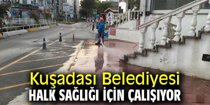 Kuşadası Belediyesi halk sağlığı için çalışıyor