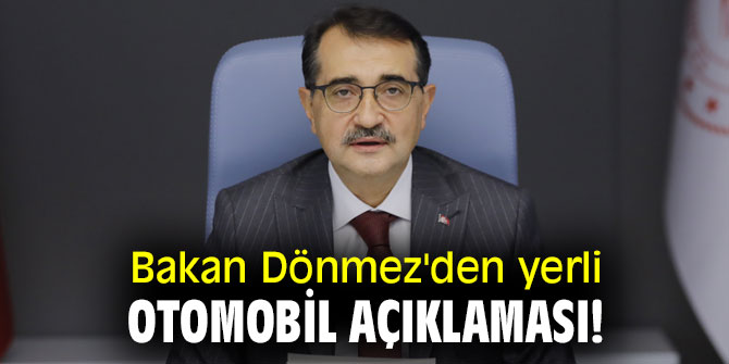 Bakan Dönmez'den yerli otomobil açıklaması!