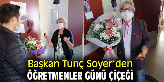 Tunç Soyer’den Öğretmenler Günü çiçeği