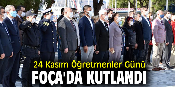 24 Kasım Öğretmenler Günü Foça'da kutlandı